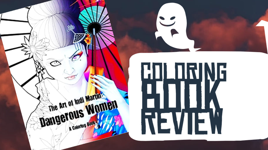 Coloring Book Review The Art of Indi Martin Dangerous Women
