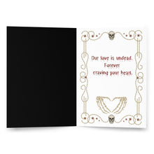 Load image into Gallery viewer, Our Love is Undead Valentine Greeting card