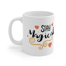 Load image into Gallery viewer, Stay Magical Ceramic Coffee Mug 11oz