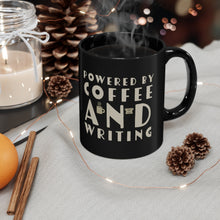 Load image into Gallery viewer, Powered by Coffee and Writing Black mug 11oz
