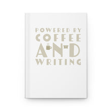 Load image into Gallery viewer, Powered by Coffee and Writing Hardcover Journal Matte