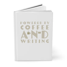 Load image into Gallery viewer, Powered by Coffee and Writing Hardcover Journal Matte
