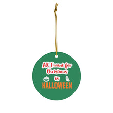 Load image into Gallery viewer, All I Want For Christmas is Halloween Ceramic Ornaments Perfect For Gothmas