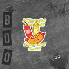 Load image into Gallery viewer, I Thought You Said Mustard Drill Funny Bubble-free Stickers for Cruise Lovers