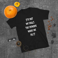 Load image into Gallery viewer, Demons Made Me Do It Short-Sleeve Unisex T-Shirt