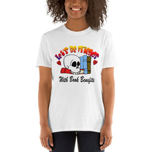 Load image into Gallery viewer, Lets be friends with book benefits T shirt perfect gift for reader book lover