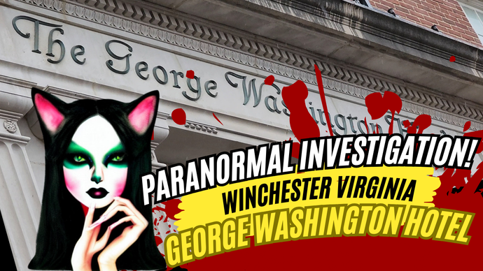 PARANORMAL INVESTIGATION OF THE GEORGE WASHINGTON HOTEL IN WINCHESTER VIRGINIA