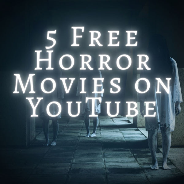Five Horror Movies You Can Watch For Free On YouTube
