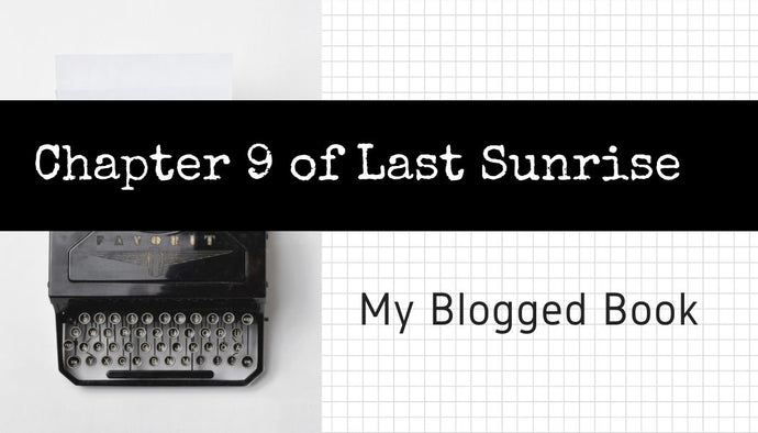 May 16 Chapter  9 Millicent Finds Jeffery, I love Writing Evil Characters