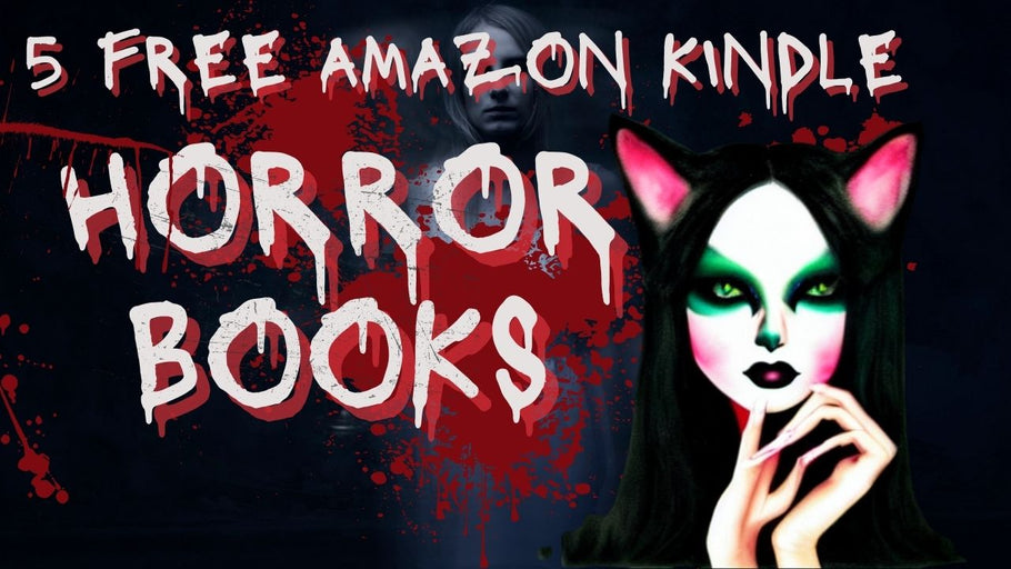 Get Your Fright Fix for Free: Five Free Spine-Chilling Horror Books on Amazon Kindle #