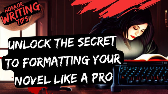Unlock the Secret to Formatting Your Novel Like a Pro - Avoid These Common Mistakes and Keep Your Readers Hooked!
