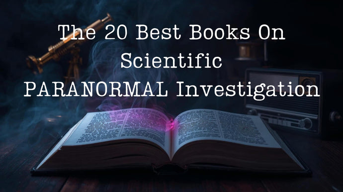20 Books Every Serious Ghost Hunter Should Read (If You Actually Want to Find the Truth)