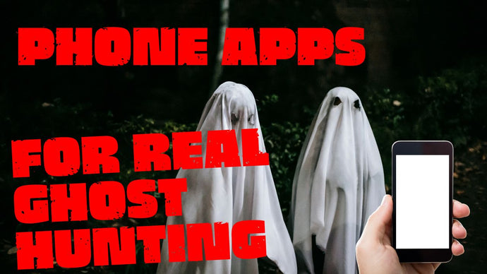 The Best (Actually Useful) Phone Apps for Ghost Hunting – Not Just Ghosty Gibberish