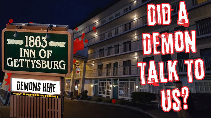 Did a Demon Speak to Us? Our Investigation at the 1863 Inn in Gettysburg