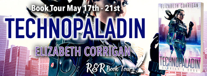 Welcome to the tour for this exciting new YA Sci-Fi/ Fantasy, Technopaladin: Clarity's Edge by Elizabeth Corrigan!