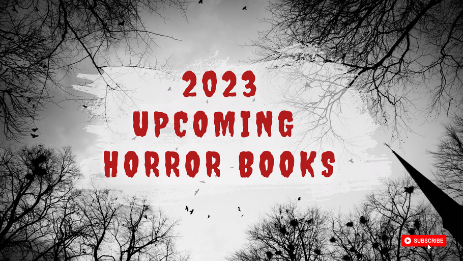 A List of Horror Books Coming Out in 2023