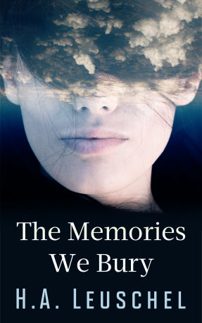 July 2 #Booktour The Memories We Bury by H.A. Leuschel An emotionally charged and captivating novel #Amazon #Giveaway