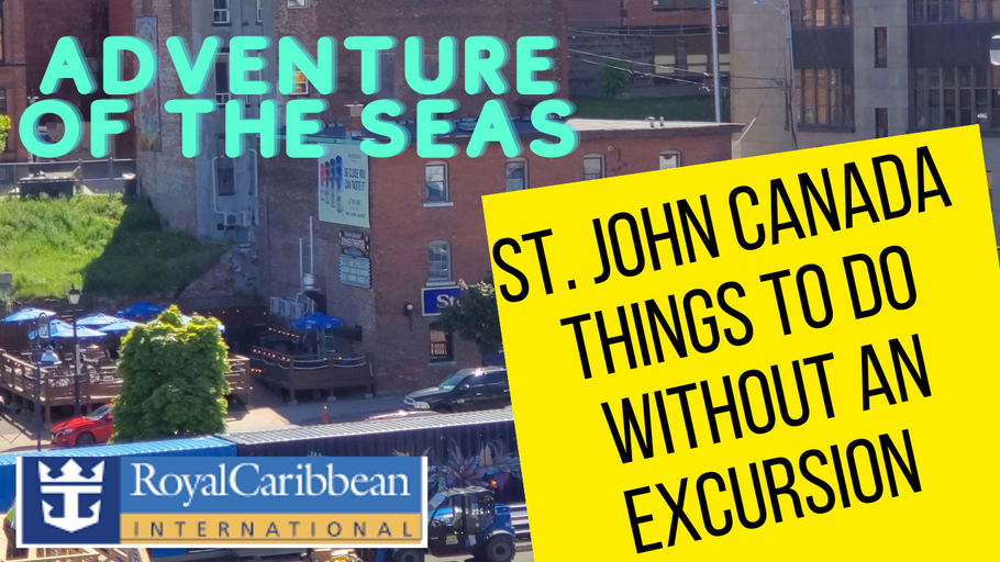 The Cruise Port of St. John in Canada Things to do Without an Excursion.