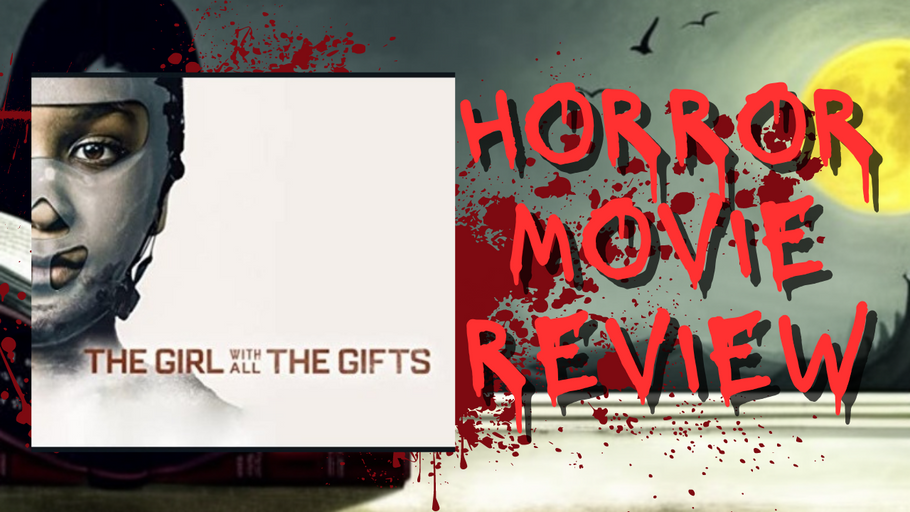 The Girl With All The Gifts: A Must-See Horror Film That No One is Talking About