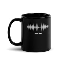 Load image into Gallery viewer, Get Out EVP Paranormal Investigation Black Glossy Coffee Mug
