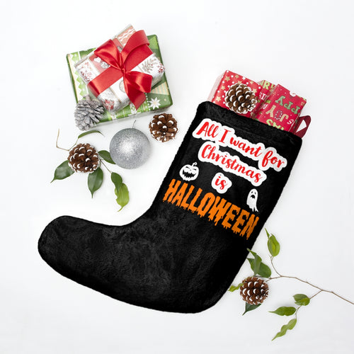 All I Want For Christmas is Halloween Christmas Stocking