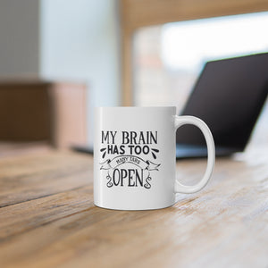 My Brain Has Too Many Tabs Open Ceramic Coffee Mug 11oz