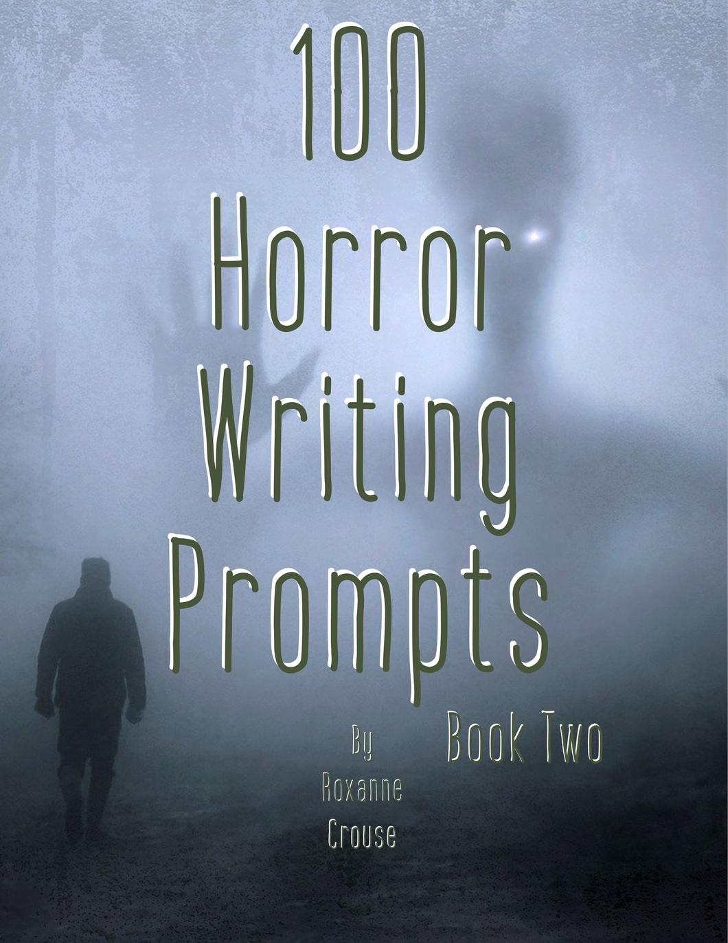100 Horror Writing Prompts For Creepy Creatives eBook
