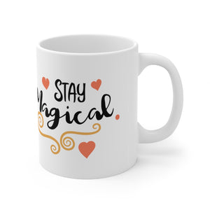 Stay Magical Ceramic Coffee Mug 11oz