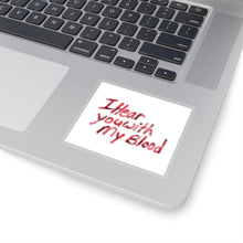 Load image into Gallery viewer, I Hear You With My Blood The Quiet Man Inspired Gamer Kiss-Cut Stickers
