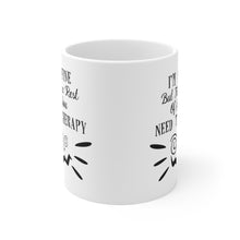 Load image into Gallery viewer, I&#39;m Fine But The Rest Of You Need Therapy Ceramic Coffee Mug 11oz
