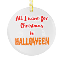 Load image into Gallery viewer, All I Want For Christmas is Halloween Glass Ornament
