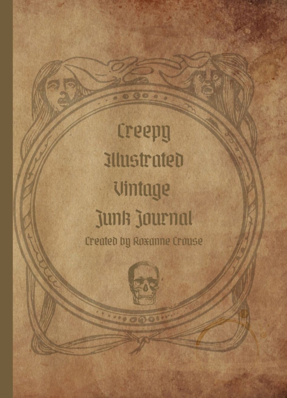 Creepy Illustrated Vintage Junk Journal: Strangely Decorated Notebook For Writing, Journaling or Taking Notes