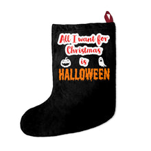 Load image into Gallery viewer, All I Want For Christmas is Halloween Christmas Stocking
