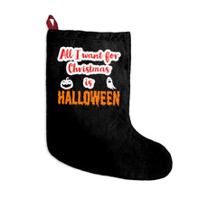 Load image into Gallery viewer, All I Want For Christmas is Halloween Christmas Stocking
