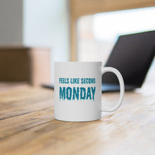 Load image into Gallery viewer, Feels Like Second Monday Ceramic Mug 11oz
