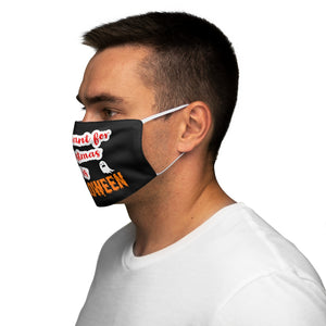 All I Want For Christmas is Halloween Snug-Fit Polyester Face Mask