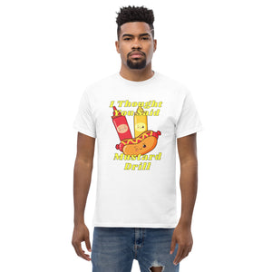 I Thought You Said Mustard Drill Men's classic tee Funny T shirt for Cruise Fans