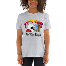 Load image into Gallery viewer, Let&#39;s Be Friends With Book Benefits Short-Sleeve Unisex T-Shirt
