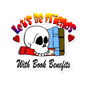 Let's Be Friends With Book Benefits Bubble-free stickers for book lovers