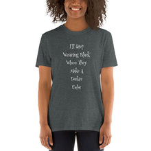 Load image into Gallery viewer, I&#39;ll Stop Wearing Black When They Make a Darker Color Short-Sleeve Unisex T-Shirt
