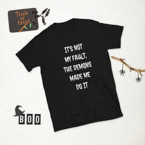 Demons Made Me Do It Short-Sleeve Unisex T-Shirt