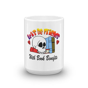 Let's Be Friends With Book Benefits Coffee Mug