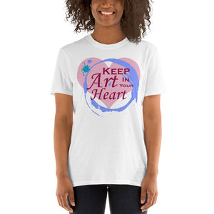 Keep Art in Your Heart Short-Sleeve Unisex T-Shirt for Artists and Art Lovers