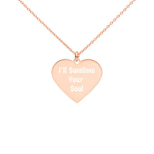 Load image into Gallery viewer, I&#39;ll Swallow Your Soul Engraved Silver Heart Necklace
