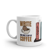 Load image into Gallery viewer, Write And Have A Cup Of Coffee White glossy Coffee mug Gift for Writers
