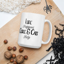 Load image into Gallery viewer, Life Happens Coffee and Cats Help White glossy mug
