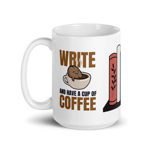 Write And Have A Cup Of Coffee White glossy Coffee mug Gift for Writers